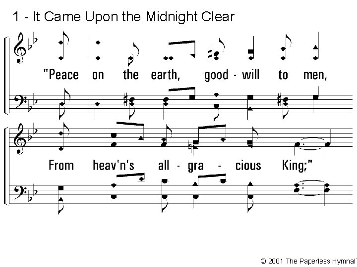 1 - It Came Upon the Midnight Clear © 2001 The Paperless Hymnal™ 