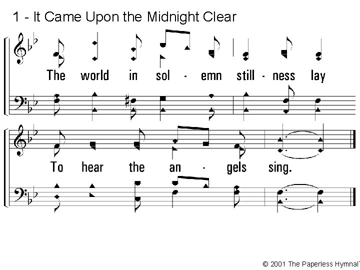 1 - It Came Upon the Midnight Clear © 2001 The Paperless Hymnal™ 