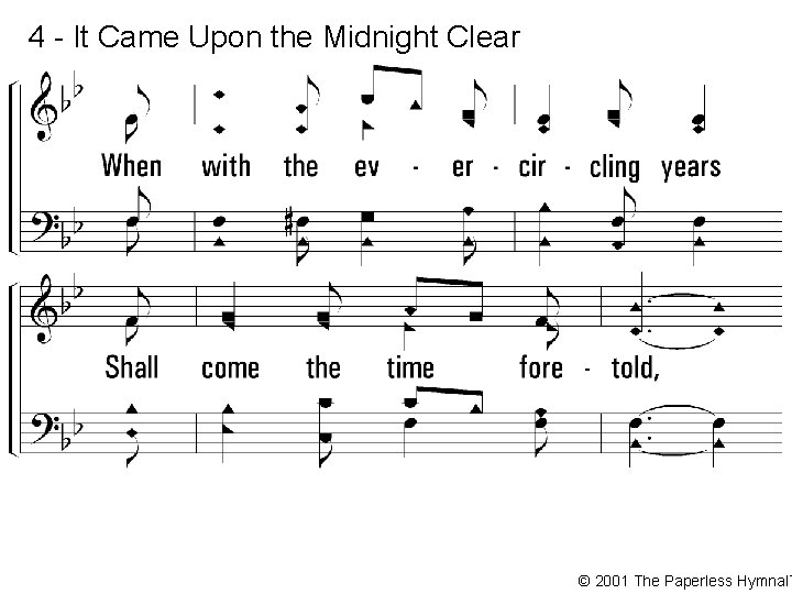 4 - It Came Upon the Midnight Clear © 2001 The Paperless Hymnal™ 