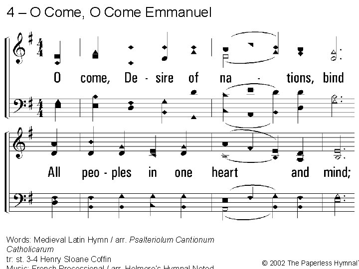 4 – O Come, O Come Emmanuel 4. O come, Desire of nations, bind