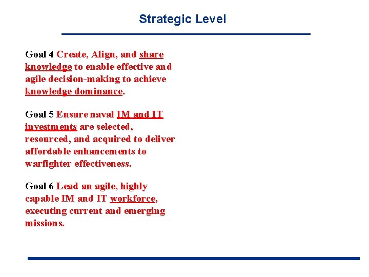 Strategic Level Goal 4 Create, Align, and share knowledge to enable effective and agile