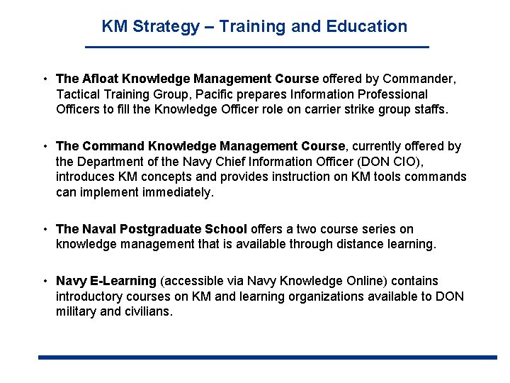 KM Strategy – Training and Education • The Afloat Knowledge Management Course offered by