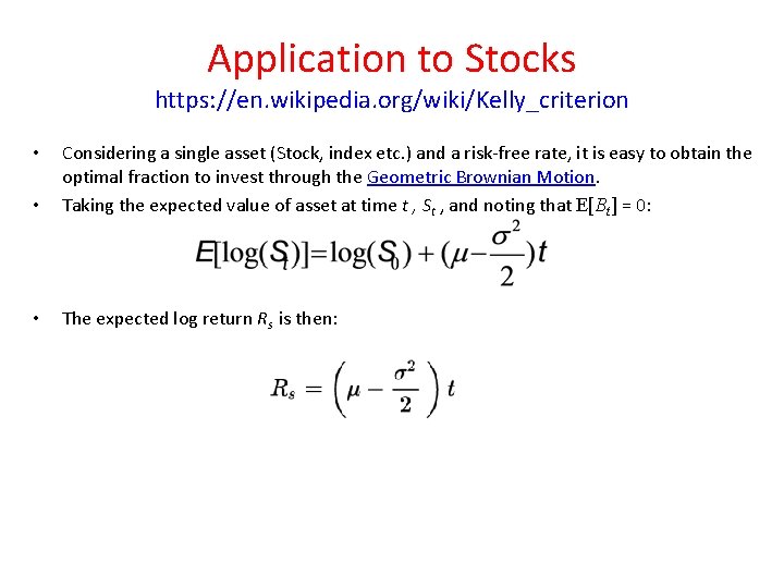 Application to Stocks https: //en. wikipedia. org/wiki/Kelly_criterion • Considering a single asset (Stock, index