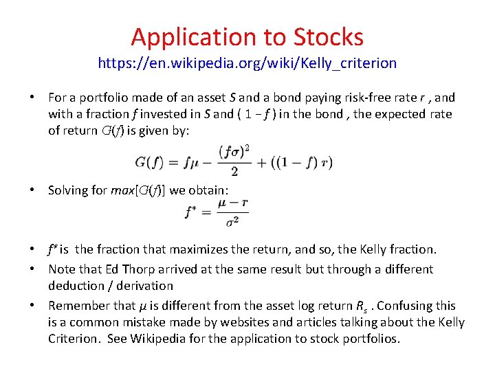 Application to Stocks https: //en. wikipedia. org/wiki/Kelly_criterion • For a portfolio made of an