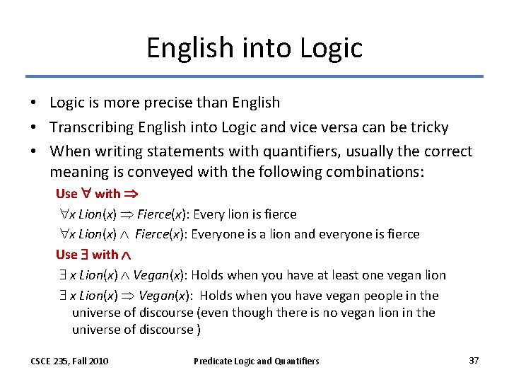 English into Logic • Logic is more precise than English • Transcribing English into