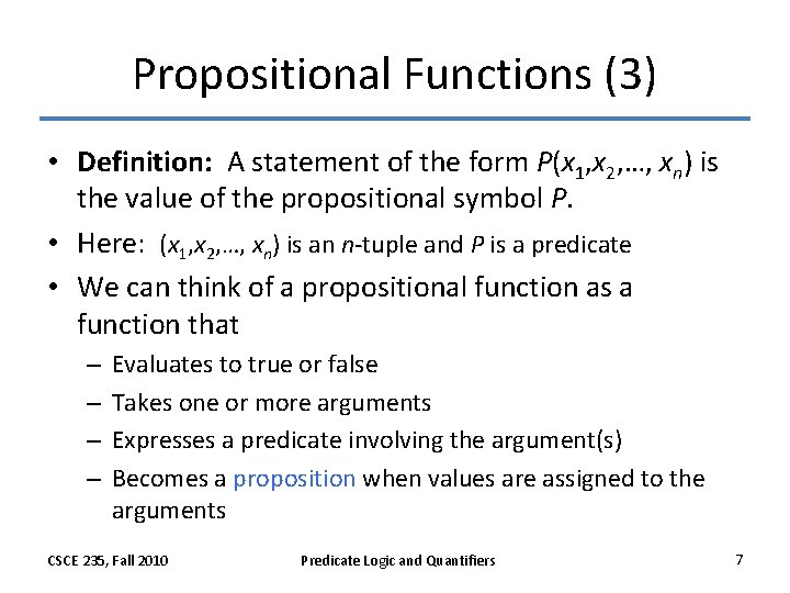 Propositional Functions (3) • Definition: A statement of the form P(x 1, x 2,