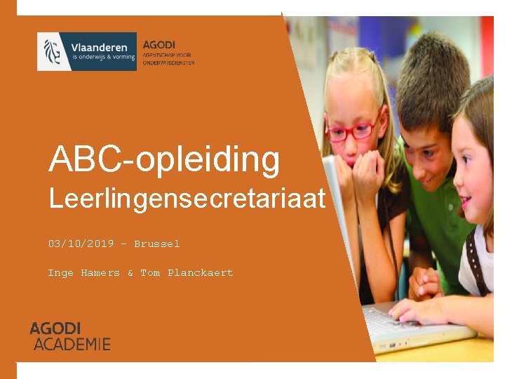ABC-opleiding Leerlingensecretariaat 03/10/2019 - Brussel Inge Hamers & Tom Planckaert 