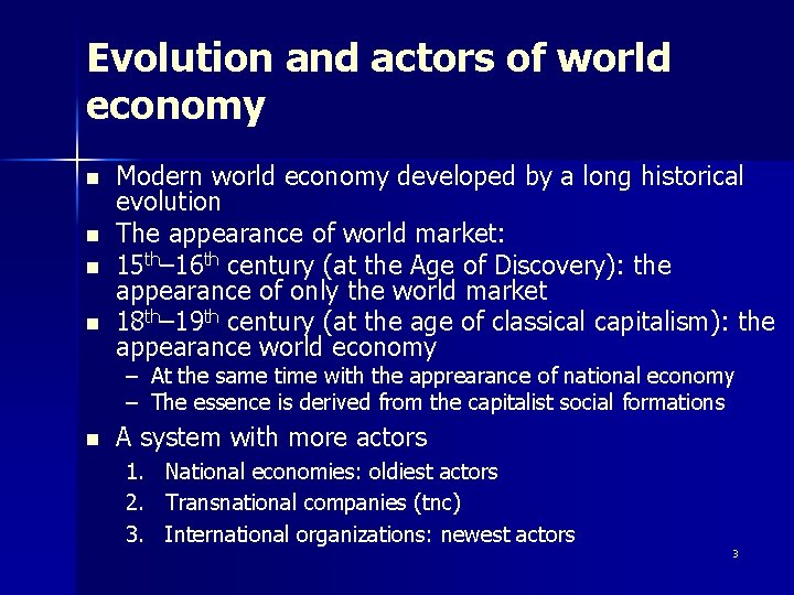 Evolution and actors of world economy n n Modern world economy developed by a