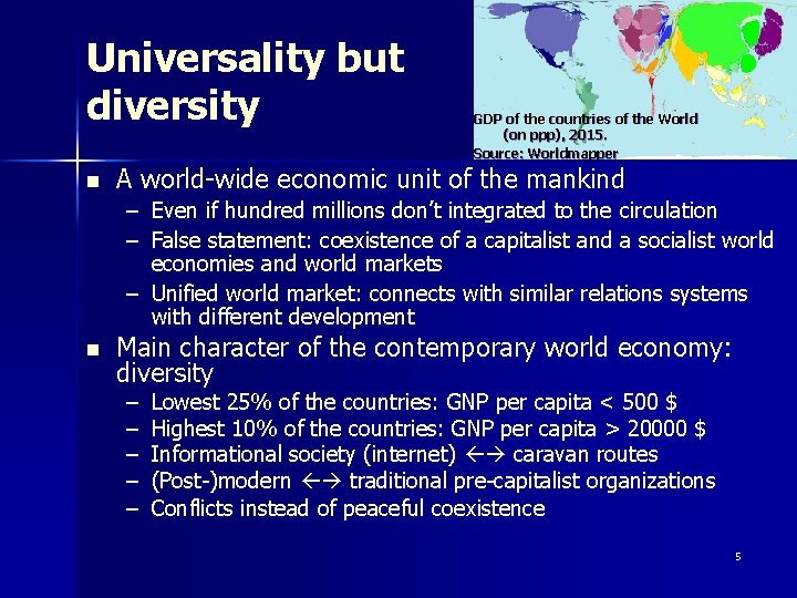 Universality but diversity n GDP of the countries of the World (on ppp), 2015.