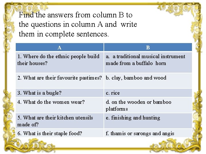 Find the answers from column B to the questions in column A and write