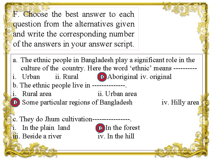 F. Choose the best answer to each question from the alternatives given and write