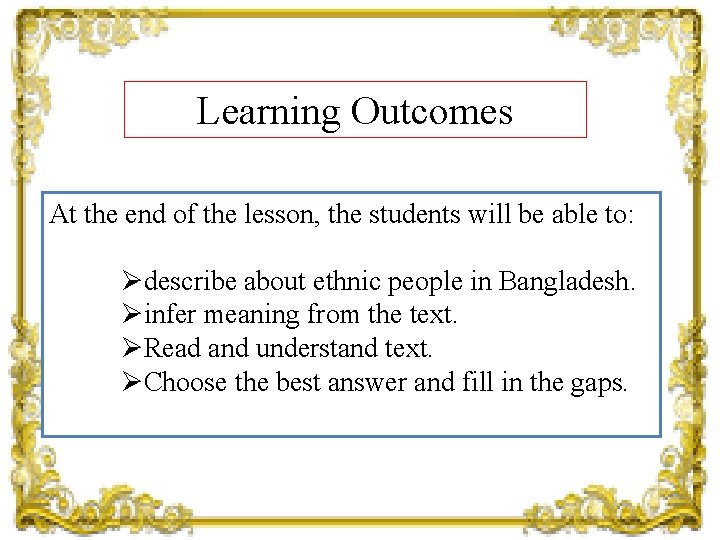 Learning Outcomes At the end of the lesson, the students will be able to: