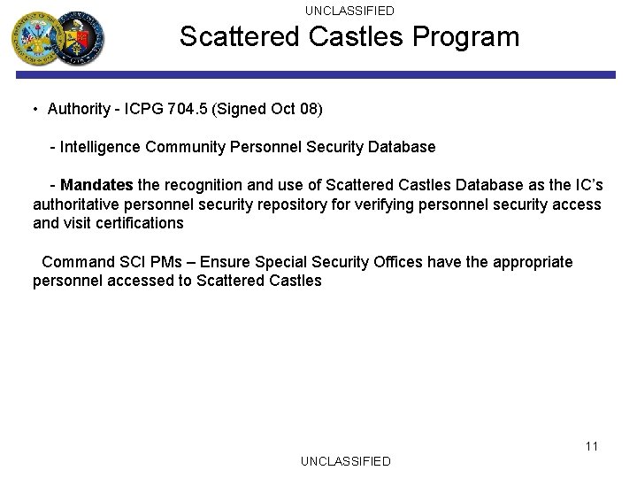 UNCLASSIFIED Scattered Castles Program • Authority - ICPG 704. 5 (Signed Oct 08) -