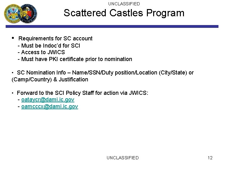 UNCLASSIFIED Scattered Castles Program • Requirements for SC account - Must be Indoc’d for