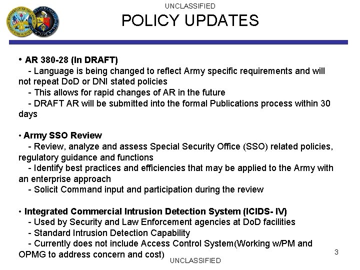 UNCLASSIFIED POLICY UPDATES • AR 380 -28 (In DRAFT) - Language is being changed