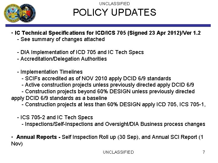 UNCLASSIFIED POLICY UPDATES • IC Technical Specifications for ICD/ICS 705 (Signed 23 Apr 2012)/Ver