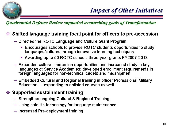 Impact of Other Initiatives Quadrennial Defense Review supported overarching goals of Transformation v Shifted