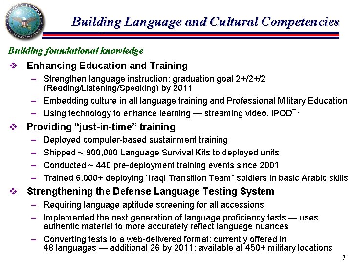 Building Language and Cultural Competencies Building foundational knowledge v Enhancing Education and Training –