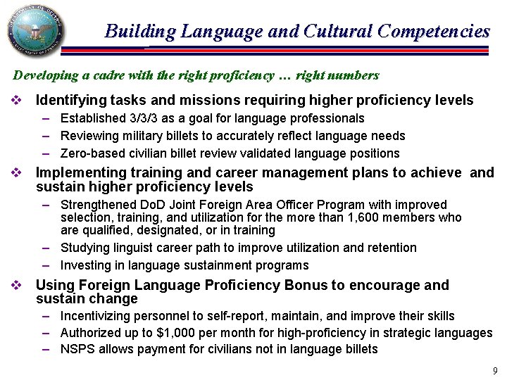 Building Language and Cultural Competencies Developing a cadre with the right proficiency … right