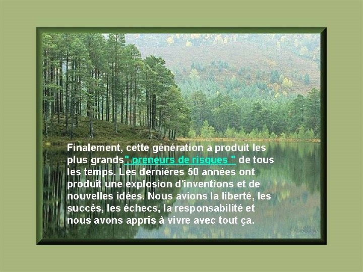 Finalement, cette génération a produit les plus grands" preneurs de risques " de tous