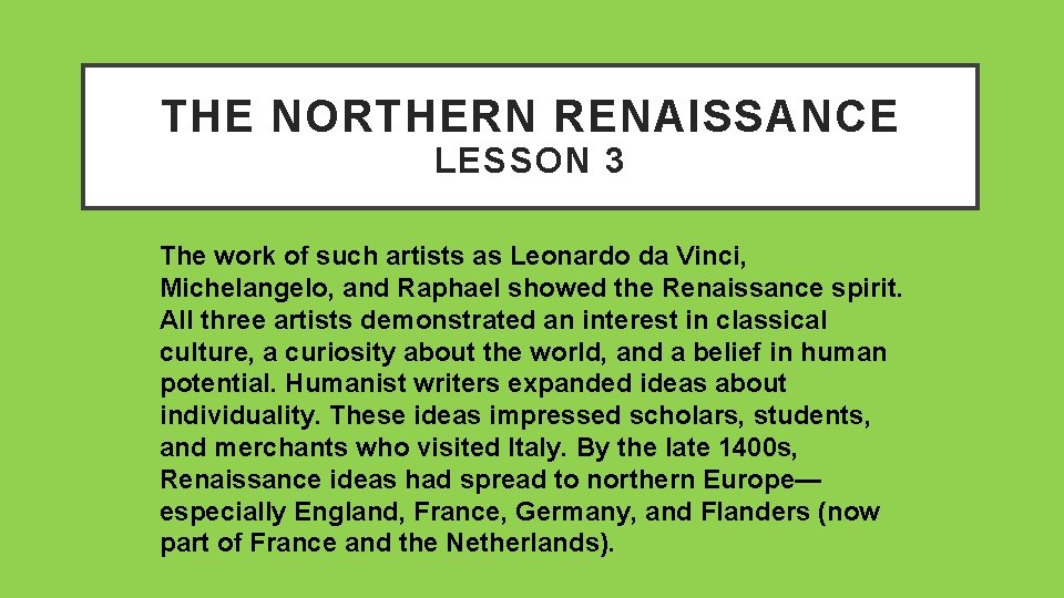 THE NORTHERN RENAISSANCE LESSON 3 The work of such artists as Leonardo da Vinci,