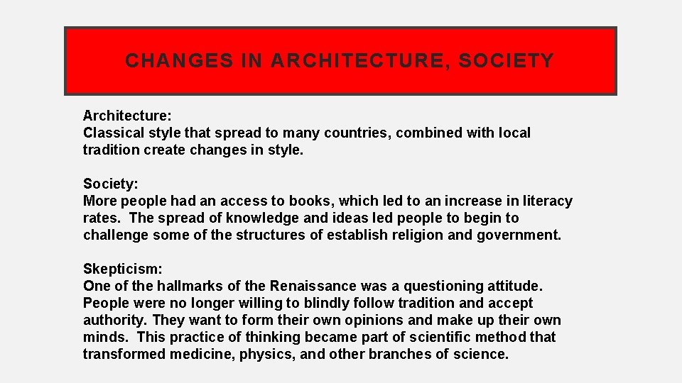 CHANGES IN ARCHITECTURE, SOCIETY Architecture: Classical style that spread to many countries, combined with