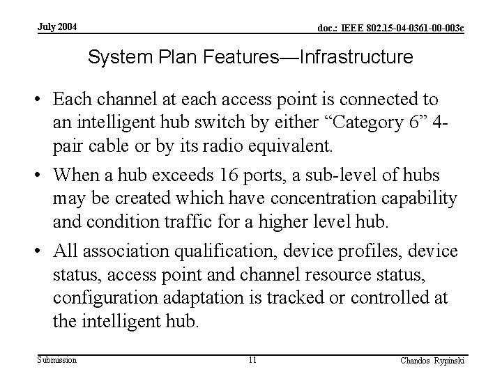 July 2004 doc. : IEEE 802. 15 -04 -0361 -00 -003 c System Plan