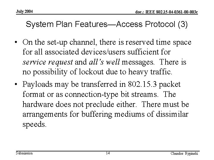 July 2004 doc. : IEEE 802. 15 -04 -0361 -00 -003 c System Plan