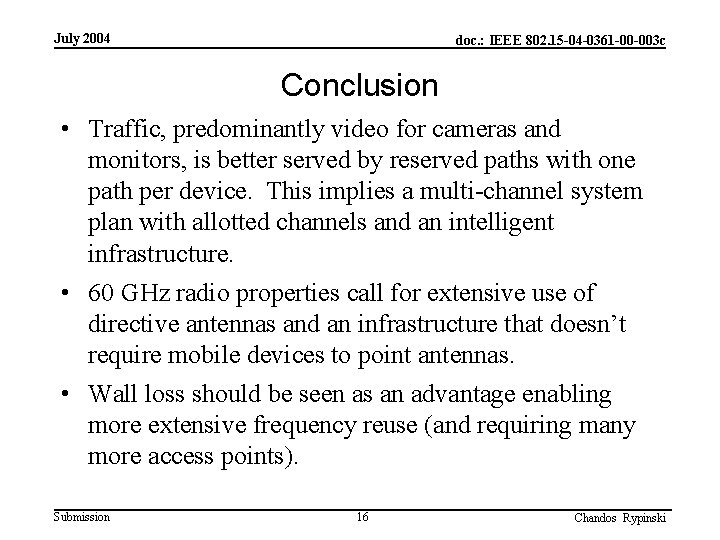 July 2004 doc. : IEEE 802. 15 -04 -0361 -00 -003 c Conclusion •