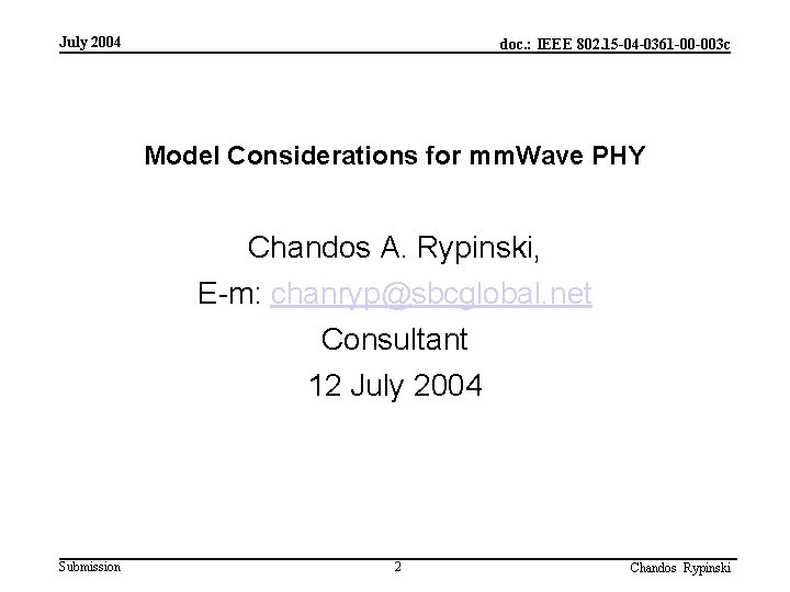 July 2004 doc. : IEEE 802. 15 -04 -0361 -00 -003 c Model Considerations