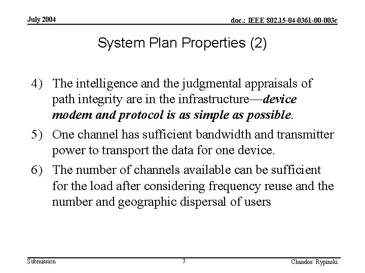 July 2004 doc. : IEEE 802. 15 -04 -0361 -00 -003 c System Plan