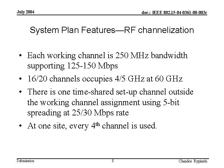 July 2004 doc. : IEEE 802. 15 -04 -0361 -00 -003 c System Plan