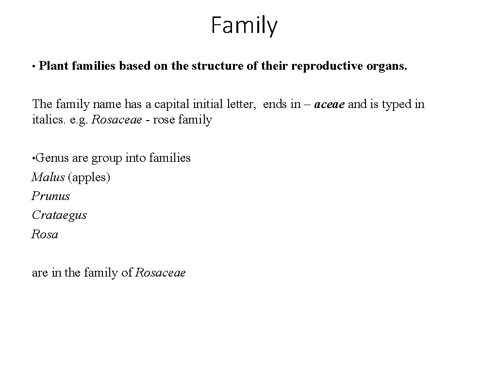 Family • Plant families based on the structure of their reproductive organs. The family