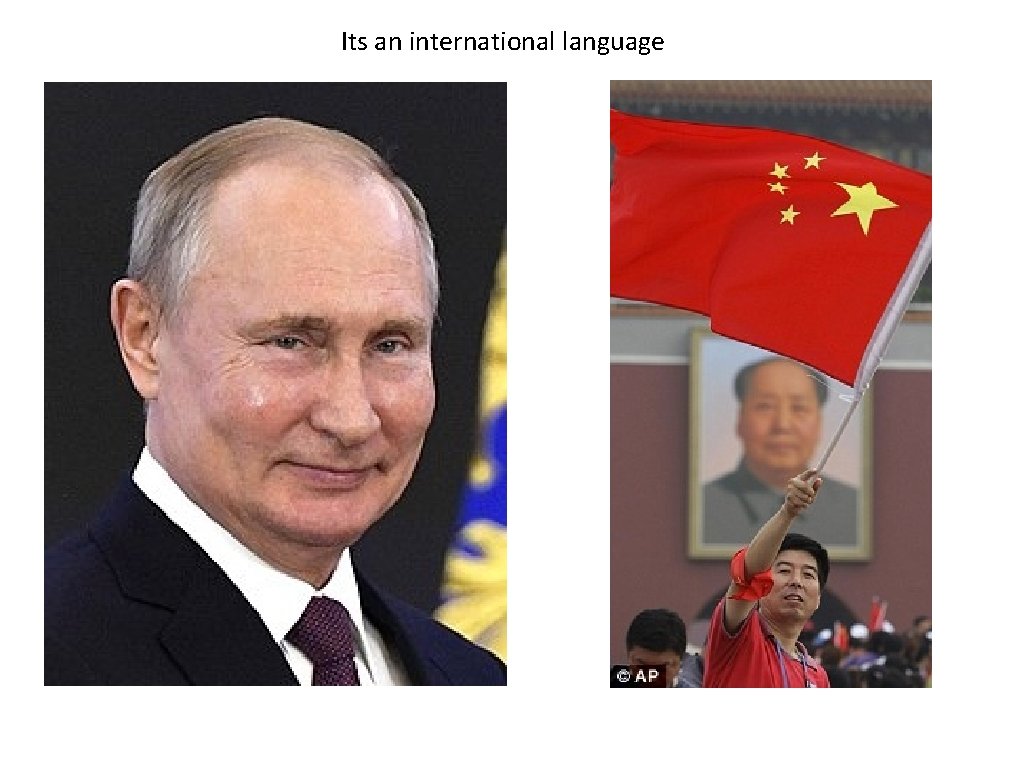 Its an international language 