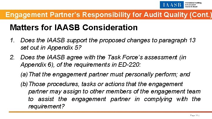 Engagement Partner’s Responsibility for Audit Quality (Cont. ) Matters for IAASB Consideration 1. Does