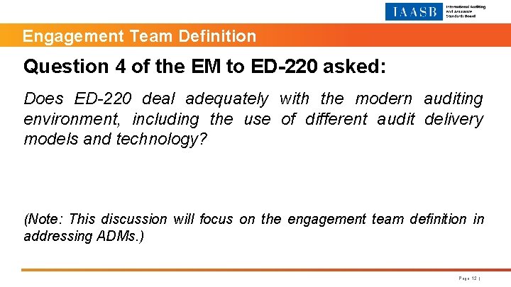 Engagement Team Definition Question 4 of the EM to ED-220 asked: Does ED-220 deal