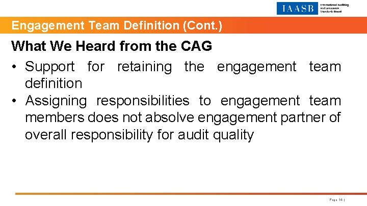 Engagement Team Definition (Cont. ) What We Heard from the CAG • Support for