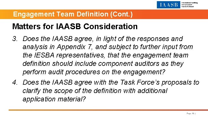Engagement Team Definition (Cont. ) Matters for IAASB Consideration 3. Does the IAASB agree,