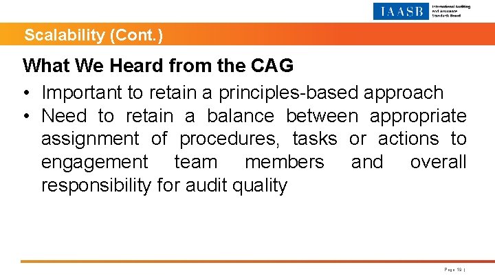 Scalability (Cont. ) What We Heard from the CAG • Important to retain a
