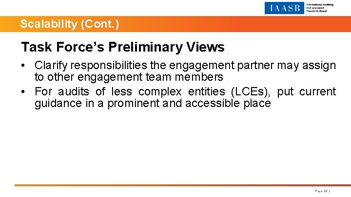 Scalability (Cont. ) Task Force’s Preliminary Views • Clarify responsibilities the engagement partner may