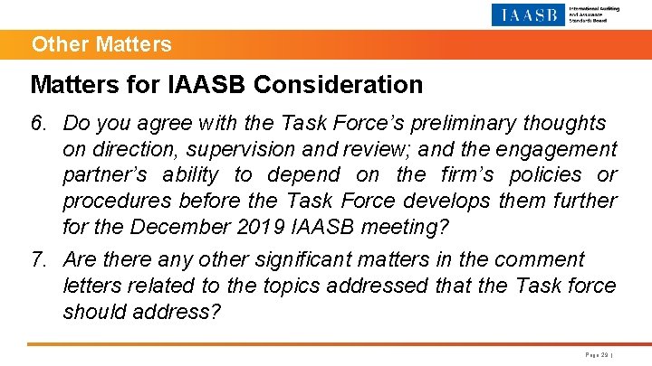 Other Matters for IAASB Consideration 6. Do you agree with the Task Force’s preliminary
