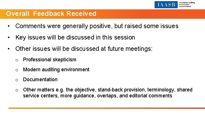 Overall Feedback Received • Comments were generally positive, but raised some issues • Key