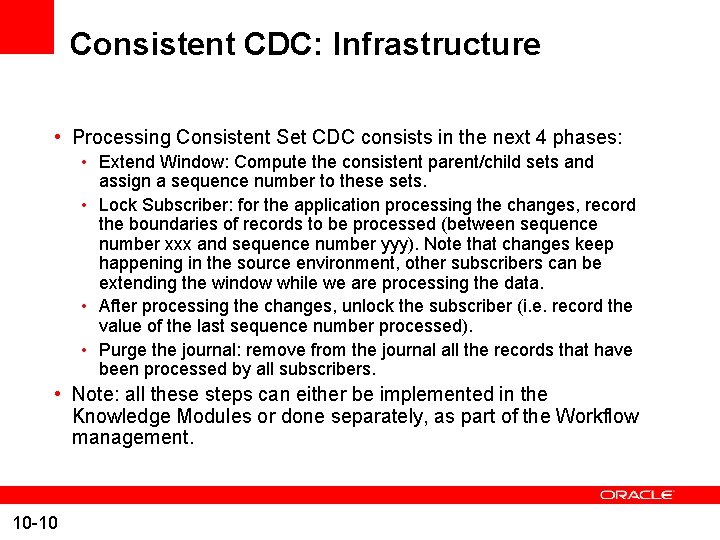 Consistent CDC: Infrastructure • Processing Consistent Set CDC consists in the next 4 phases: