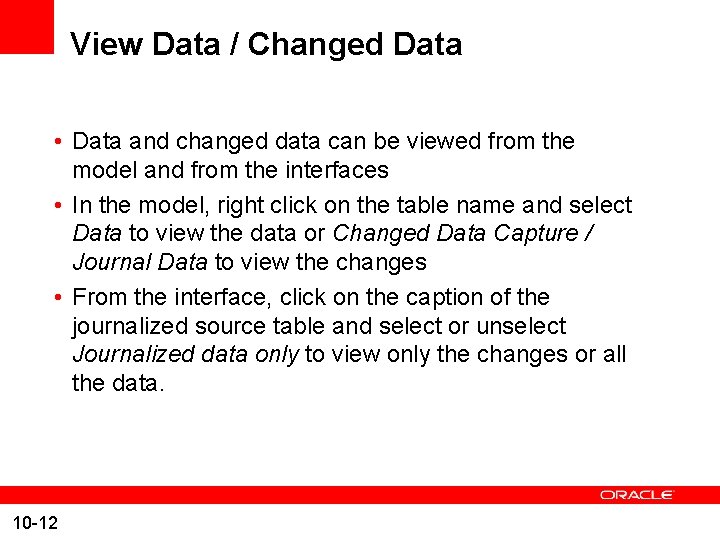 View Data / Changed Data • Data and changed data can be viewed from