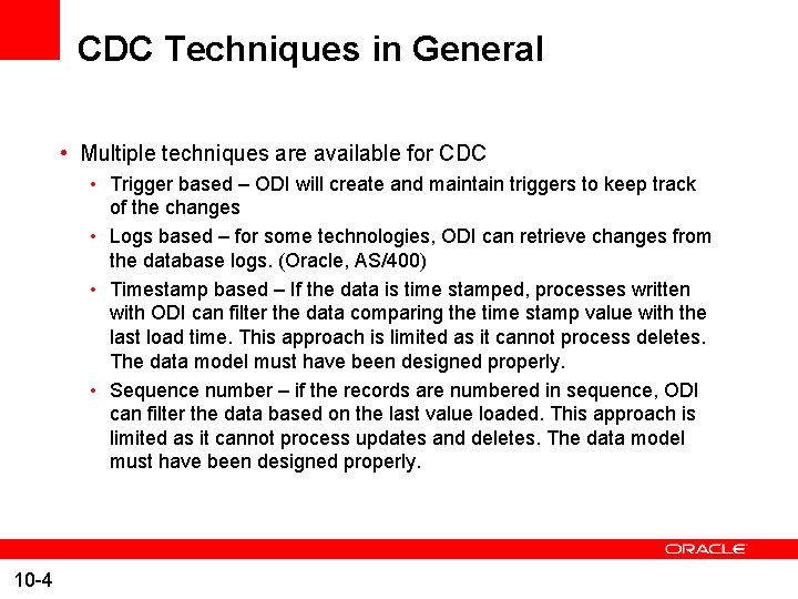 CDC Techniques in General • Multiple techniques are available for CDC • Trigger based