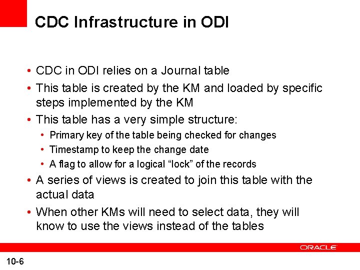 CDC Infrastructure in ODI • CDC in ODI relies on a Journal table •