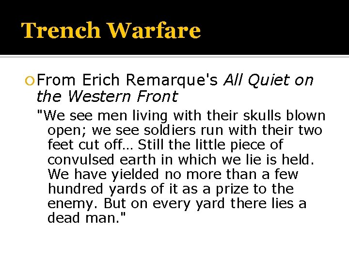 Trench Warfare From Erich Remarque's All Quiet on the Western Front "We see men