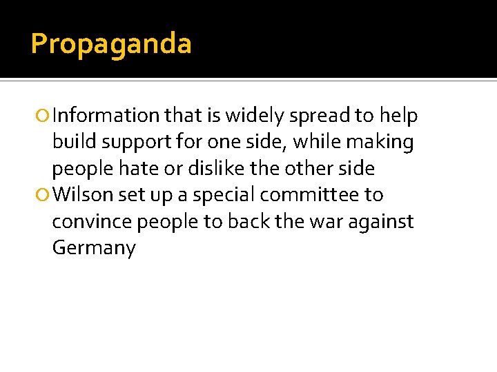 Propaganda Information that is widely spread to help build support for one side, while