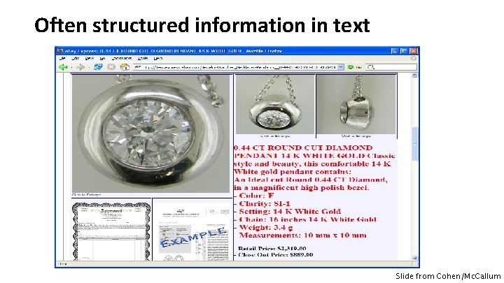 Often structured information in text Slide from Cohen/Mc. Callum 