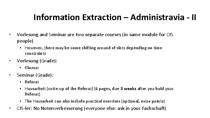 Information Extraction – Administravia - II • Vorlesung and Seminar are two separate courses